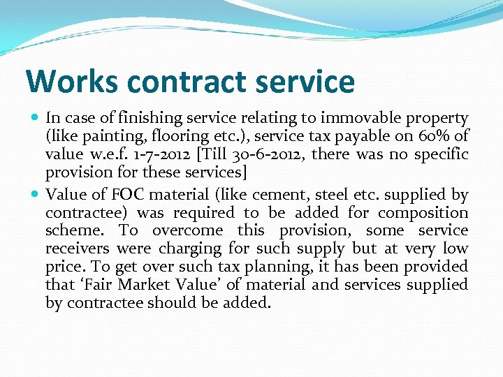 Works contract service In case of finishing service relating to immovable property (like painting,