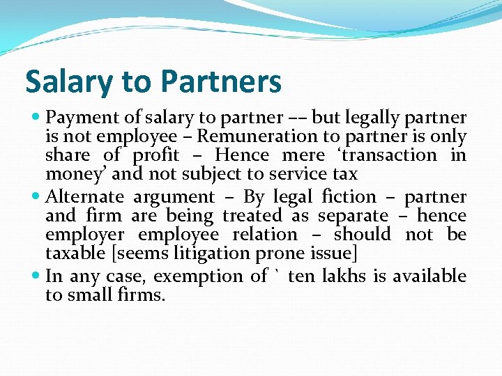 Salary to Partners Payment of salary to partner –– but legally partner is not