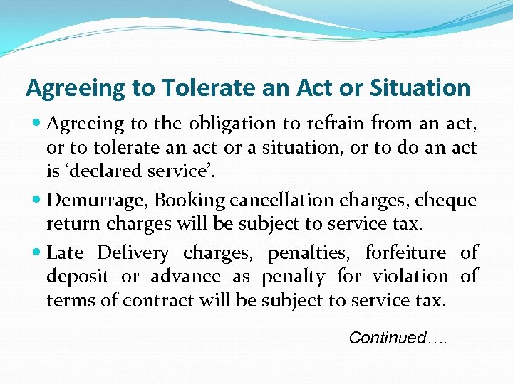 Agreeing to Tolerate an Act or Situation Agreeing to the obligation to refrain from
