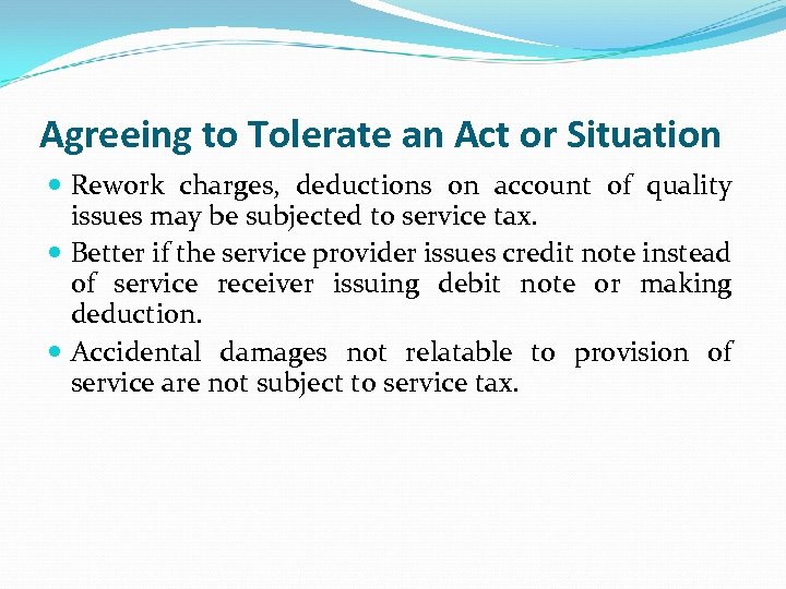 Agreeing to Tolerate an Act or Situation Rework charges, deductions on account of quality