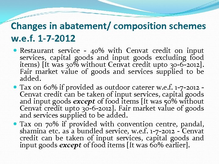 Changes in abatement/ composition schemes w. e. f. 1 -7 -2012 Restaurant service -