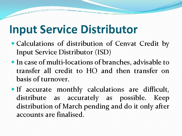 Input Service Distributor Calculations of distribution of Cenvat Credit by Input Service Distributor (ISD)