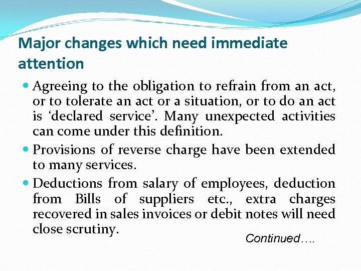 Major changes which need immediate attention Agreeing to the obligation to refrain from an