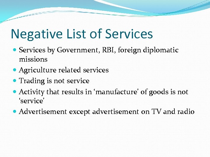Negative List of Services by Government, RBI, foreign diplomatic missions Agriculture related services Trading