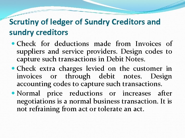 Scrutiny of ledger of Sundry Creditors and sundry creditors Check for deductions made from