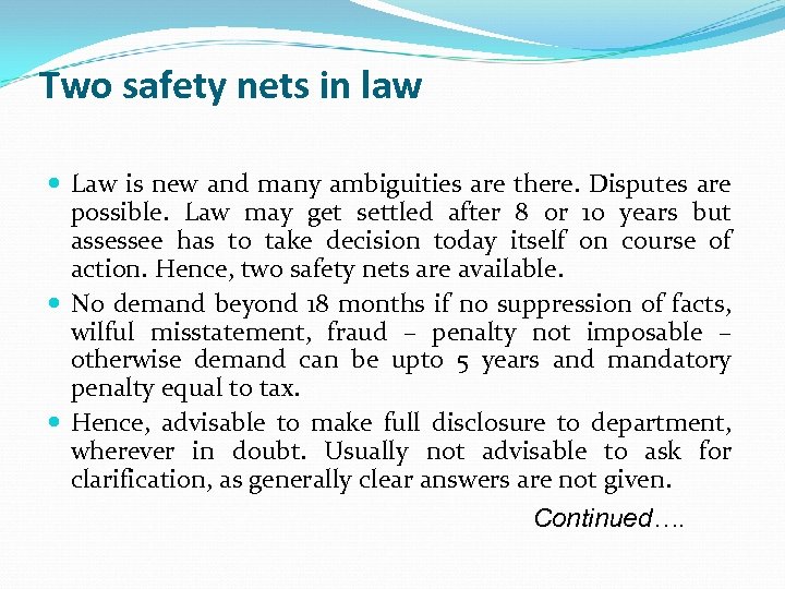Two safety nets in law Law is new and many ambiguities are there. Disputes