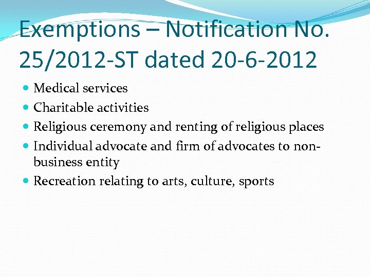 Exemptions – Notification No. 25/2012 -ST dated 20 -6 -2012 Medical services Charitable activities