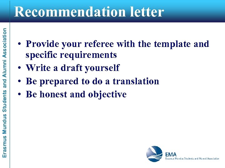 Erasmus Mundus Students and Alumni Association Recommendation letter • Provide your referee with the