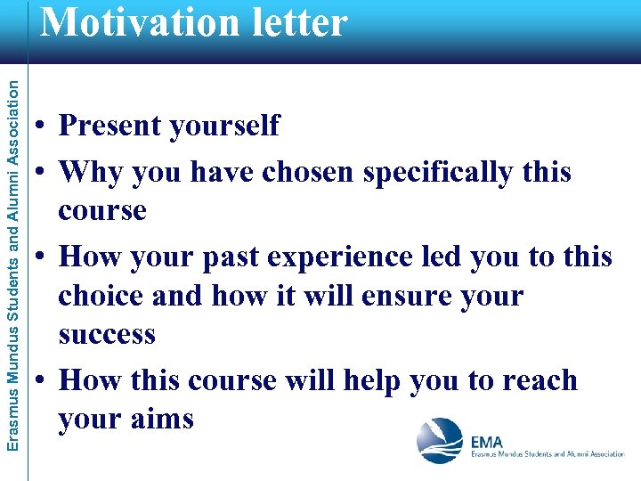 Erasmus Mundus Students and Alumni Association Motivation letter • Present yourself • Why you