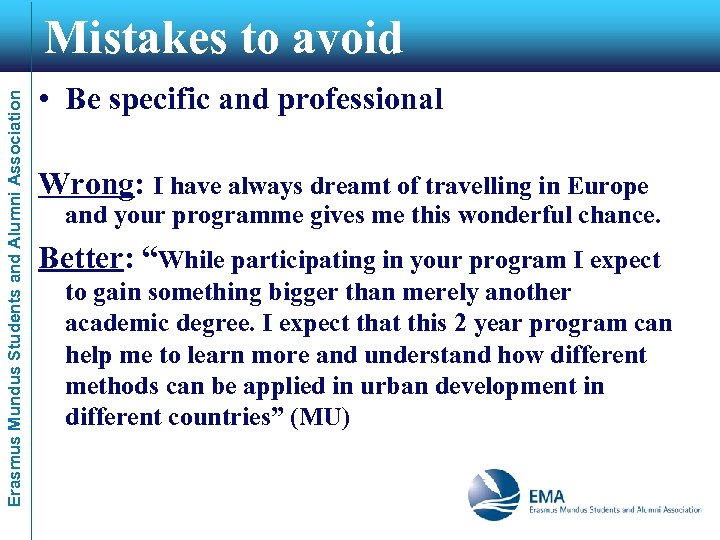 Erasmus Mundus Students and Alumni Association Mistakes to avoid • Be specific and professional