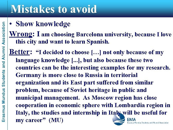 Erasmus Mundus Students and Alumni Association Mistakes to avoid • Show knowledge Wrong: I