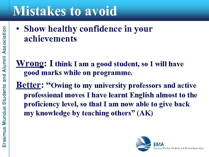 Erasmus Mundus Students and Alumni Association Mistakes to avoid • Show healthy confidence in