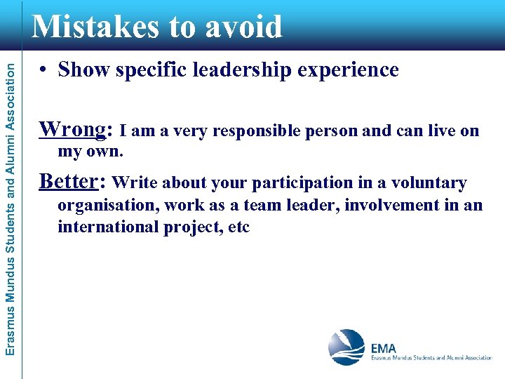 Erasmus Mundus Students and Alumni Association Mistakes to avoid • Show specific leadership experience