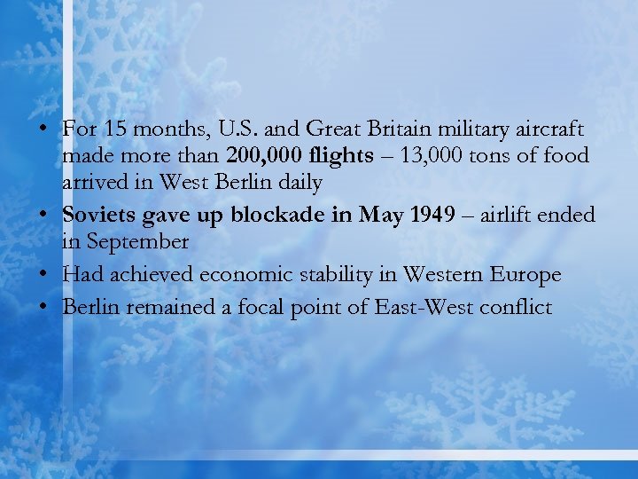  • For 15 months, U. S. and Great Britain military aircraft made more