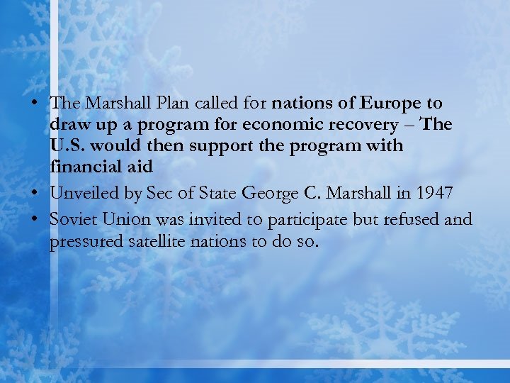  • The Marshall Plan called for nations of Europe to draw up a