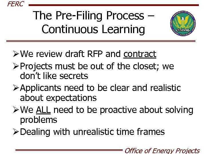FERC The Pre-Filing Process – Continuous Learning Ø We review draft RFP and contract