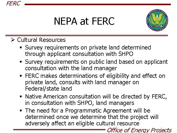 FERC NEPA at FERC Ø Cultural Resources § Survey requirements on private land determined