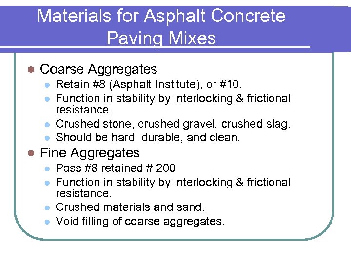 Materials for Asphalt Concrete Paving Mixes l Coarse Aggregates l l l Retain #8