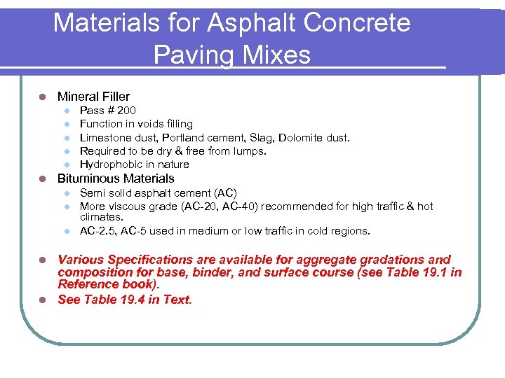 Materials for Asphalt Concrete Paving Mixes l Mineral Filler l l l Pass #
