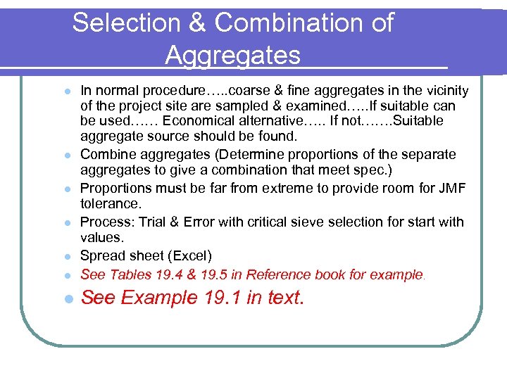 Selection & Combination of Aggregates l In normal procedure…. . coarse & fine aggregates