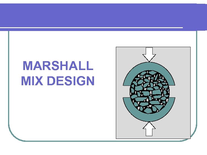 MARSHALL MIX DESIGN 