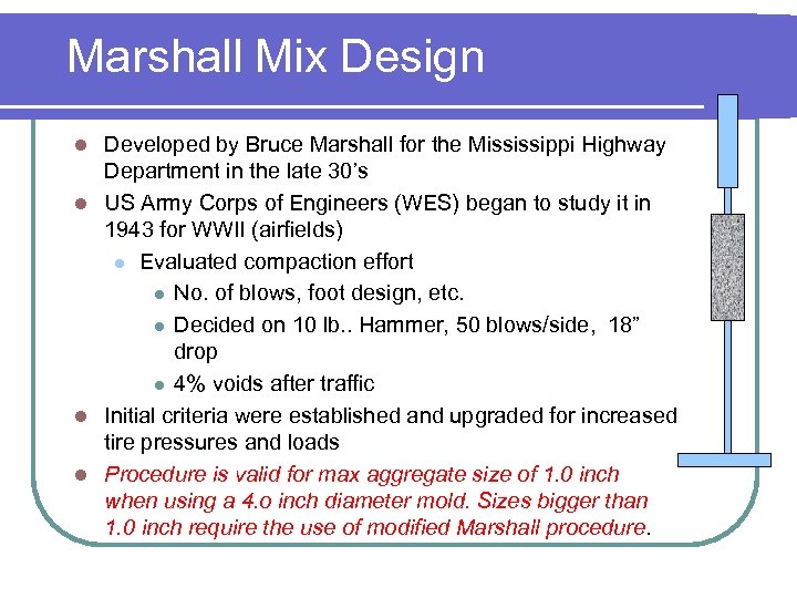 Marshall Mix Design Developed by Bruce Marshall for the Mississippi Highway Department in the
