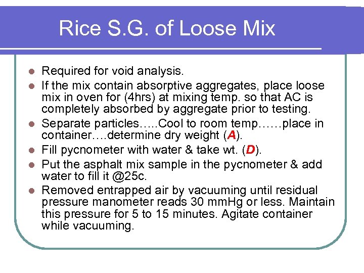 Rice S. G. of Loose Mix l l l Required for void analysis. If