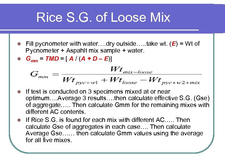 Rice S. G. of Loose Mix Fill pycnometer with water…. dry outside…. . take