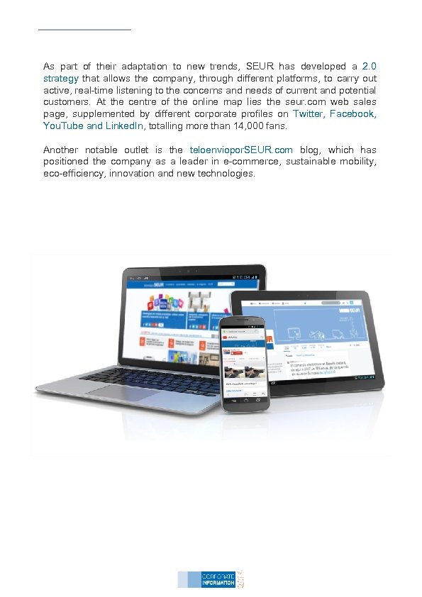 As part of their adaptation to new trends, SEUR has developed a 2. 0