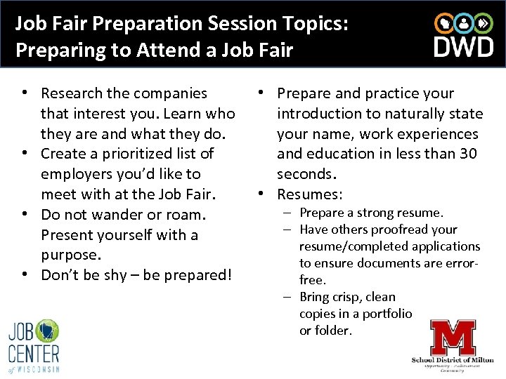 Job Fair Preparation Session Topics: Preparing to Attend a Job Fair • Research the