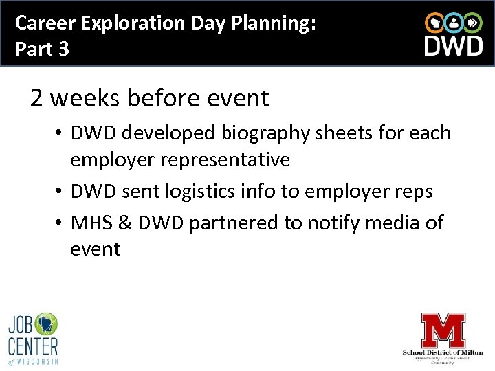 Career Exploration Day Planning: Part 3 2 weeks before event • DWD developed biography