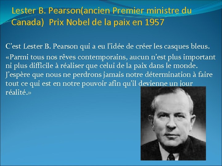 Lester B. Pearson(ancien Premier ministre du Canada) Prix Nobel de la paix en 1957