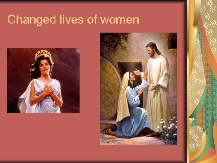 Changed lives of women 