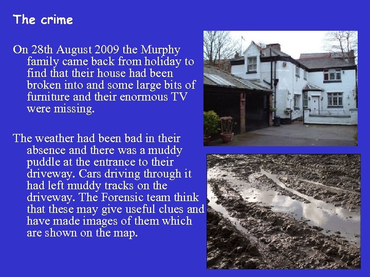 The crime On 28 th August 2009 the Murphy family came back from holiday