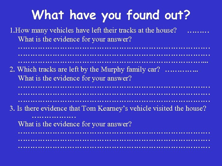 What have you found out? 1. How many vehicles have left their tracks at