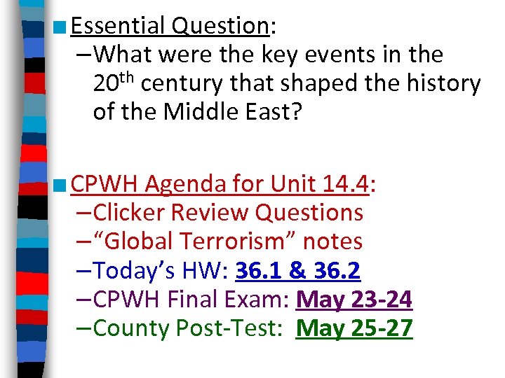 ■ Essential Question: –What were the key events in the 20 th century that