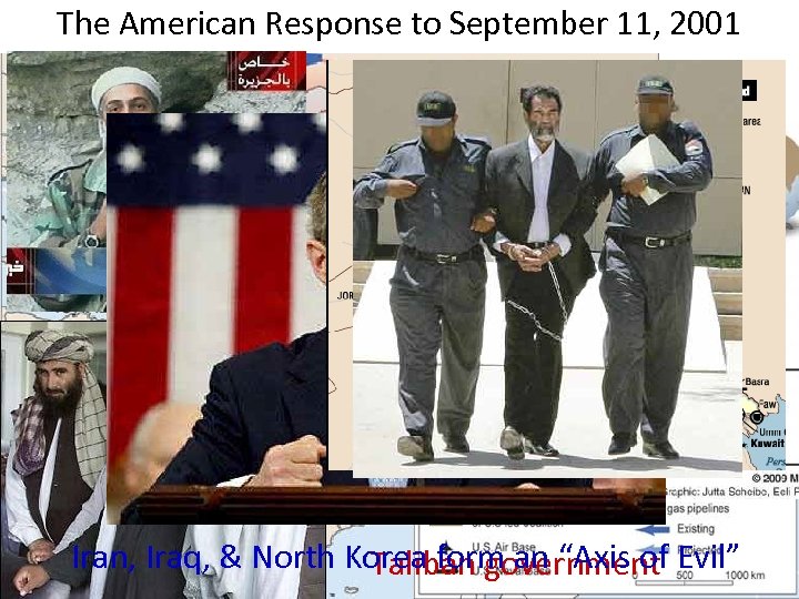 The American Response to September 11, 2001 al Qaeda terrorists Iran, Iraq, & North