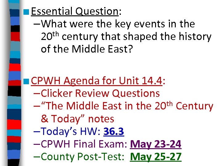 ■ Essential Question: –What were the key events in the 20 th century that