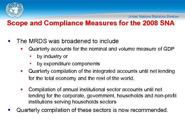 Scope and Compliance Measures for the 2008 SNA § The MRDS was broadened to