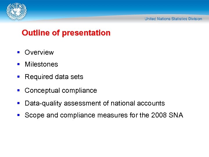 Outline of presentation § Overview § Milestones § Required data sets § Conceptual compliance