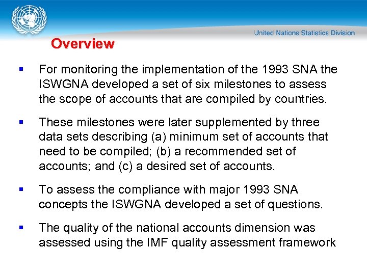 Overview § For monitoring the implementation of the 1993 SNA the ISWGNA developed a