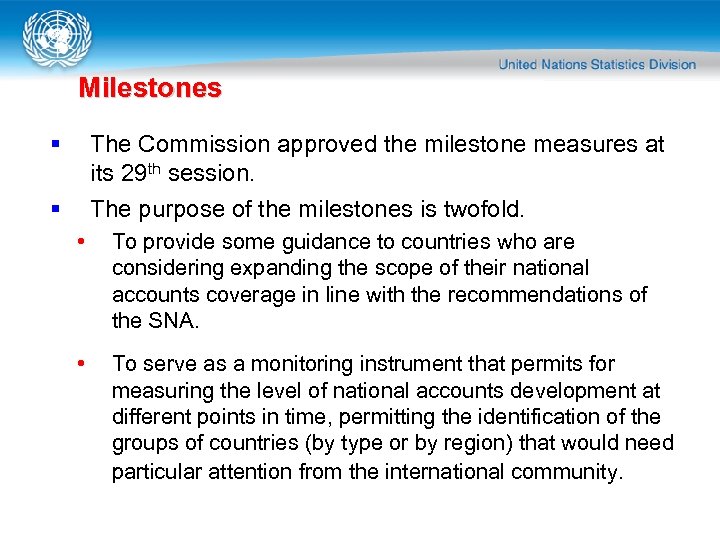 Milestones § The Commission approved the milestone measures at its 29 th session. The