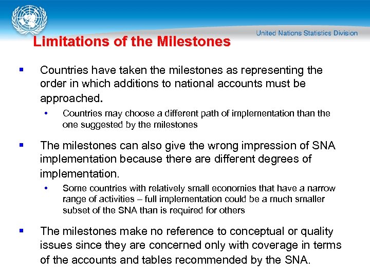 Limitations of the Milestones § Countries have taken the milestones as representing the order
