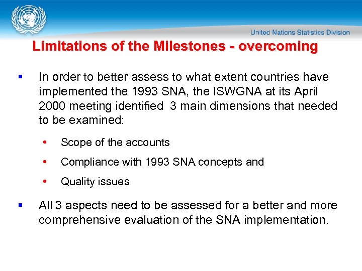 Limitations of the Milestones - overcoming § In order to better assess to what