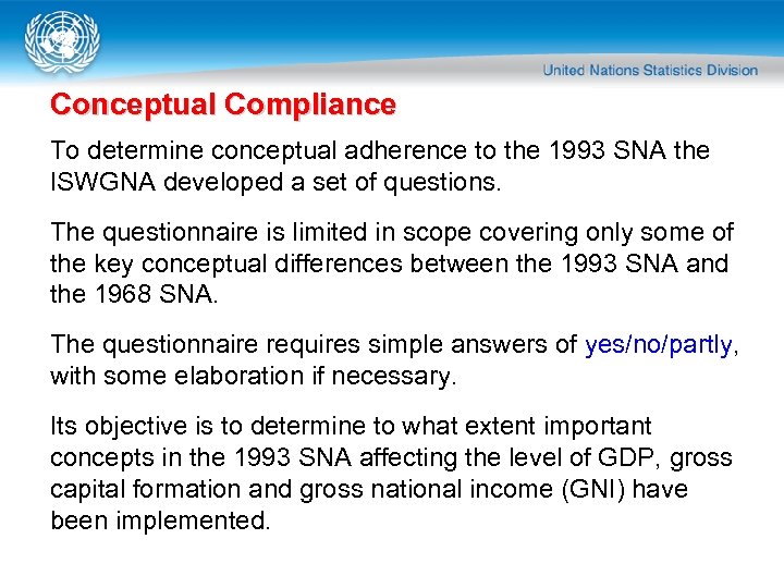 Conceptual Compliance To determine conceptual adherence to the 1993 SNA the ISWGNA developed a