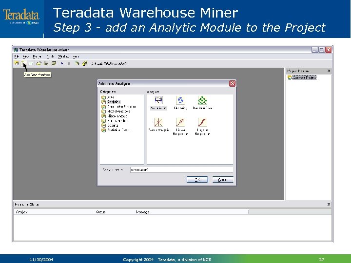Teradata Warehouse Miner Step 3 - add an Analytic Module to the Project 11/30/2004