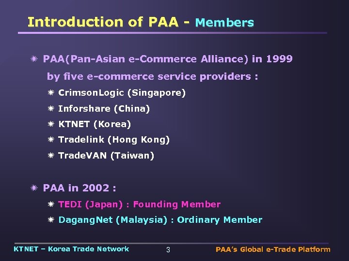 Introduction of PAA - Members ï PAA(Pan-Asian e-Commerce Alliance) in 1999 by five e-commerce
