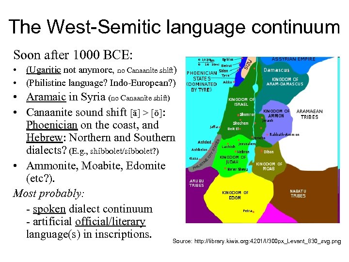 The West-Semitic language continuum Soon after 1000 BCE: • (Ugaritic not anymore, no Canaanite