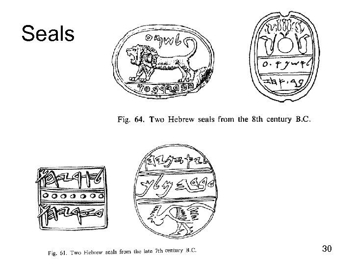 Seals http: //en. wikipedia. org/wiki/Gezer_calendar 30 