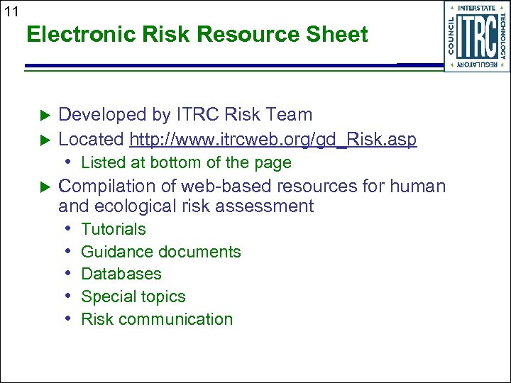 11 Electronic Risk Resource Sheet u u Developed by ITRC Risk Team Located http: